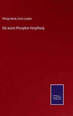 bokomslag Die acute Phosphor-Vergiftung