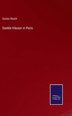 Gustav Rasch - Dunkle Häuser in Paris, Inbunden