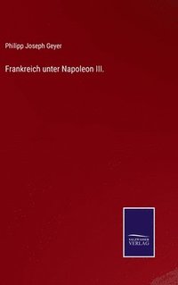 bokomslag Frankreich unter Napoleon III.