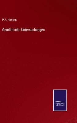 Geodtische Untersuchungen 1