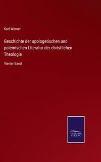 bokomslag Geschichte der apologetischen und polemischen Literatur der christlichen Theologie