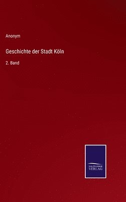 bokomslag Geschichte der Stadt Köln