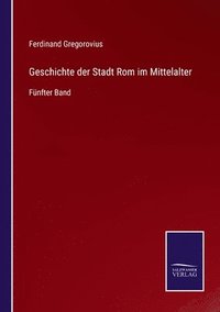 bokomslag Geschichte der Stadt Rom im Mittelalter