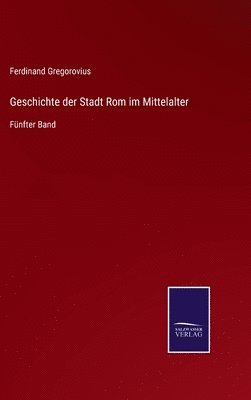 bokomslag Geschichte der Stadt Rom im Mittelalter