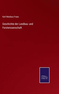 bokomslag Geschichte der Landbau- und Forstwissenschaft