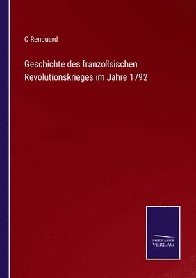 Geschichte des franzoesischen Revolutionskrieges im Jahre 1792 1