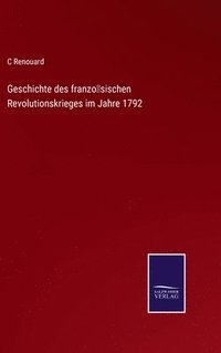 bokomslag Geschichte des franzsischen Revolutionskrieges im Jahre 1792