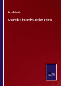 bokomslag Geschichte des Ostfrnkischen Reichs