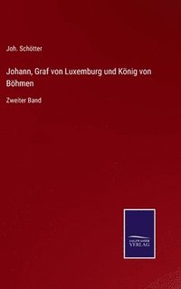 bokomslag Johann, Graf von Luxemburg und Knig von Bhmen