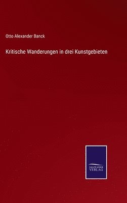 bokomslag Kritische Wanderungen in drei Kunstgebieten