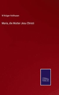 bokomslag Maria, die Mutter Jesu Christi