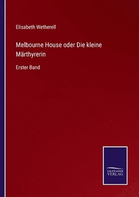 Melbourne House oder Die kleine Mrthyrerin 1