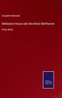 bokomslag Melbourne House oder Die kleine Mrthyrerin