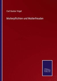 bokomslag Mutterpflichten und Mutterfreuden