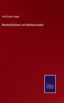 bokomslag Mutterpflichten und Mutterfreuden