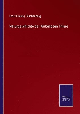 bokomslag Naturgeschichte der Wirbellosen Thiere