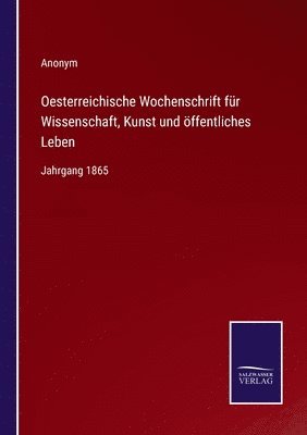 Oesterreichische Wochenschrift fr Wissenschaft, Kunst und ffentliches Leben 1