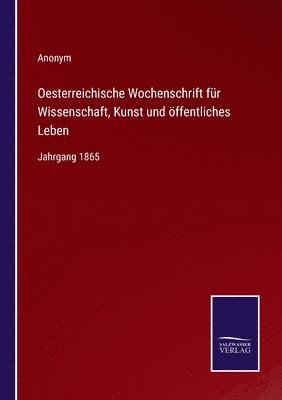 Oesterreichische Wochenschrift für Wissenschaft, Kunst und öffentliches Leben