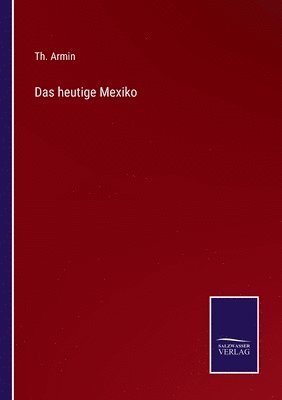 Das heutige Mexiko 1