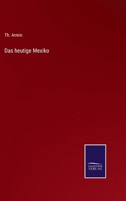 Das heutige Mexiko 1