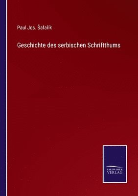 Geschichte des serbischen Schriftthums 1