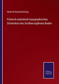 bokomslag Politisch-statistisch-topographisches Ortslexikon des Groherzogthums Baden