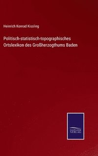 bokomslag Politisch-statistisch-topographisches Ortslexikon des Groherzogthums Baden