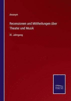 Recensionen und Mittheilungen über Theater und Musik