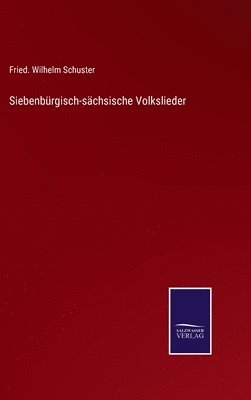 bokomslag Siebenbrgisch-schsische Volkslieder