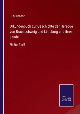 bokomslag Urkundenbuch zur Geschichte der Herzge von Braunschweig und Lneburg und ihrer Lande