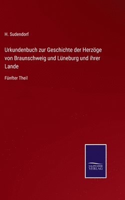 bokomslag Urkundenbuch zur Geschichte der Herzge von Braunschweig und Lneburg und ihrer Lande