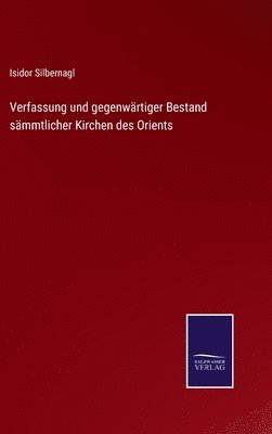 bokomslag Verfassung und gegenwrtiger Bestand smmtlicher Kirchen des Orients