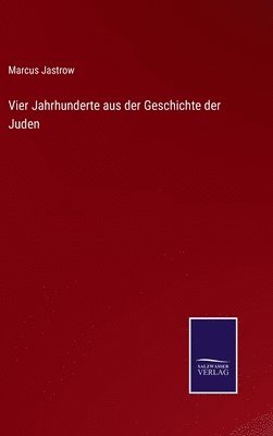 Vier Jahrhunderte aus der Geschichte der Juden