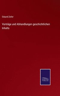 bokomslag Vortrge und Abhandlungen geschichtlichen Inhalts