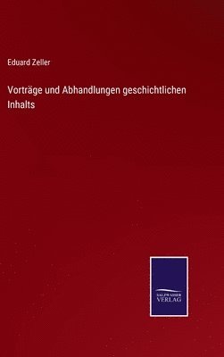 Vortrge und Abhandlungen geschichtlichen Inhalts 1