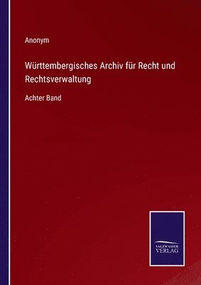 Wrttembergisches Archiv fr Recht und Rechtsverwaltung 1