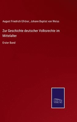 Zur Geschichte deutscher Volksrechte im Mittelalter 1