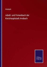 bokomslag Adre- und Firmenbuch der Kreishauptstadt Ansbach