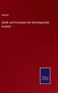 bokomslag Adreß- und Firmenbuch der Kreishauptstadt Ansbach
