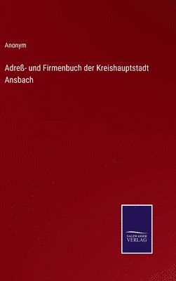 bokomslag Adreß- und Firmenbuch der Kreishauptstadt Ansbach