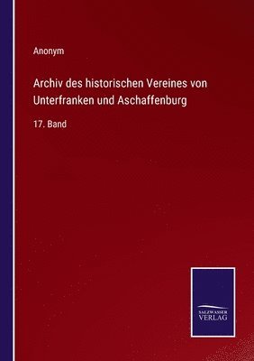 bokomslag Archiv des historischen Vereines von Unterfranken und Aschaffenburg