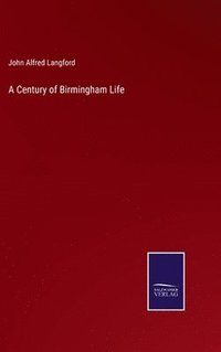 bokomslag A Century of Birmingham Life