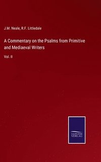 bokomslag A Commentary on the Psalms from Primitive and Mediaeval Writers