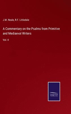 Commentary on the Psalms from Primitive and Mediaeval Writers