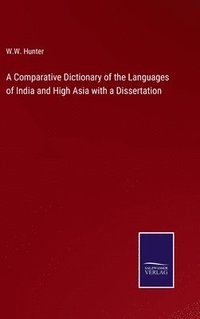 bokomslag A Comparative Dictionary of the Languages of India and High Asia with a Dissertation