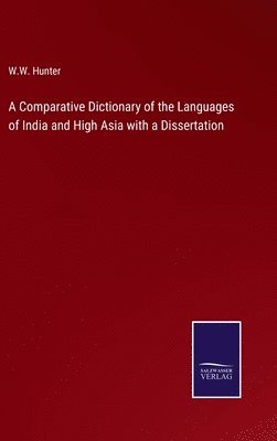 A Comparative Dictionary of the Languages of India and High Asia with a Dissertation 1