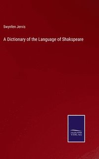 bokomslag A Dictionary of the Language of Shakspeare