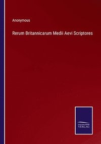 bokomslag Rerum Britannicarum Medii Aevi Scriptores