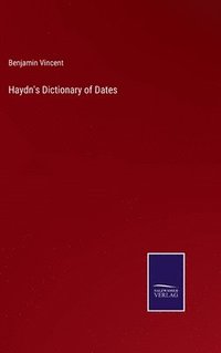 bokomslag Haydn's Dictionary of Dates