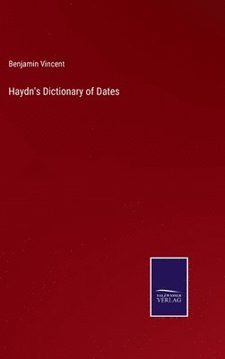 bokomslag Haydn's Dictionary of Dates